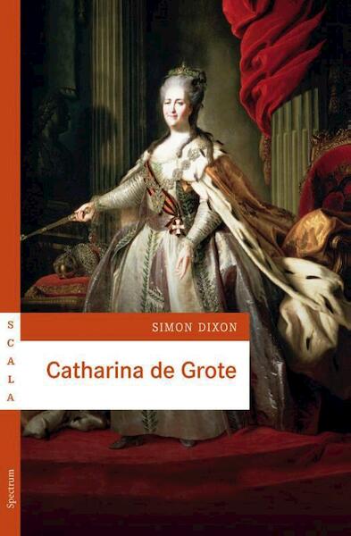 Catharina de Grote - Simon Dixon (ISBN 9789000331918)