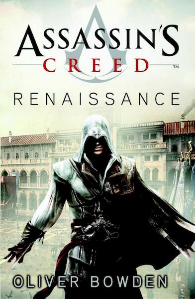 Assassins creed - renaissance - Oliver Bowden (ISBN 9789026129919)