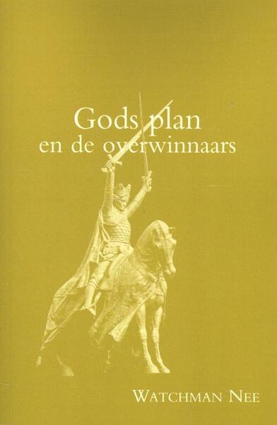 Gods Plan en de Overwinnaars - Watchman Nee (ISBN 9789066590991)
