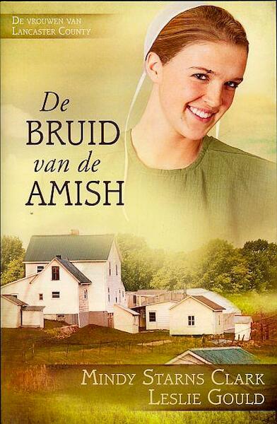 De bruid van de Amish - Mindy Starns Clark, Leslie Gould (ISBN 9789064511752)