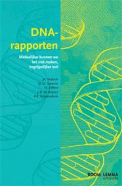 DNA-rapporten: makkelijker kunnen we het niet maken, begrijpelijker wel - M. Malsch, M.D. Taverne, H. Elffers, J.W. de Keijser, P.R. Kranendonk (ISBN 9789059319981)