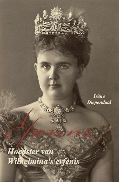 Emma. Hoedster van Wilhelmina's erfenis - Irene Diependaal (ISBN 9789491683053)