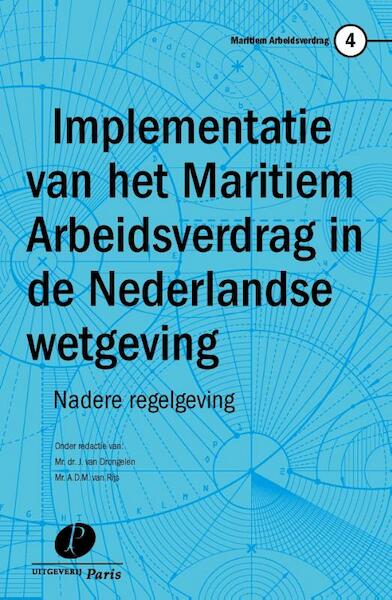Implementatie van het maritiem arbeidsverdrag in de Nederlandse wetgeving - (ISBN 9789490962807)