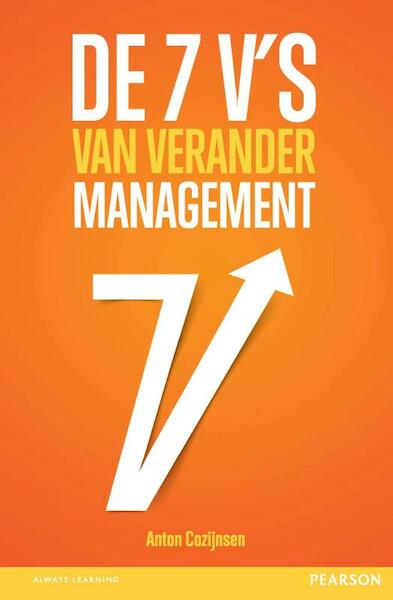 De 7 V s van verandermanagement - Anton Cozijnsen (ISBN 9789043028028)