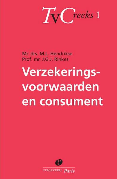 Verzekeringsvoorwaarden en consument - M.L. Hendrikse, J.G.J. Rinkes (ISBN 9789077320921)