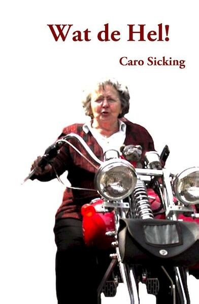 Wat de Hel ! - Caro Sicking (ISBN 9789490665128)