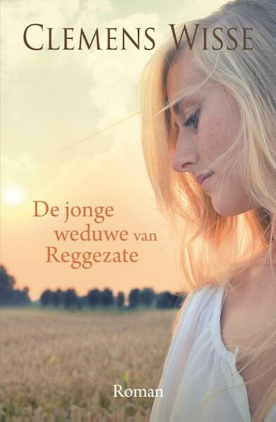 De jonge weduwe van Reggezate - Clemens Wisse (ISBN 9789401903479)