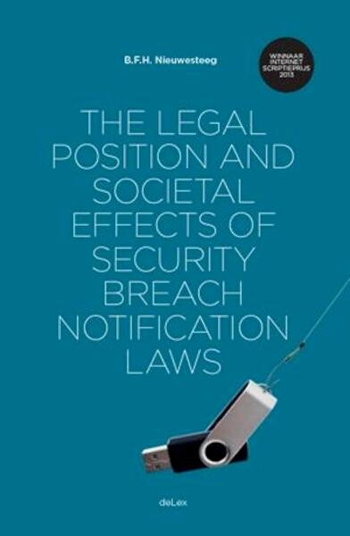 The legal position and societal effects of security breach notification laws - Bernold Nieuwesteeg (ISBN 9789086920488)