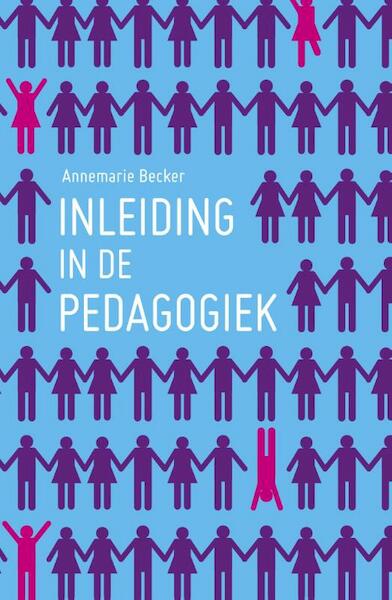 Inleiding in de pedagogiek - Annemarie Becker (ISBN 9789023252641)