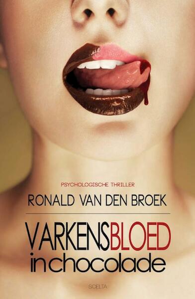 Varkensbloed in chocolade - Ronald van den Broek (ISBN 9789491884214)