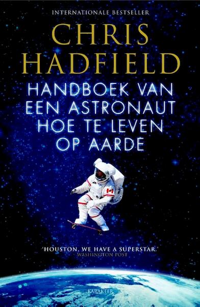Handboek van een astronaut hoe te leven op aarde - Chris Hadfield (ISBN 9789045211237)