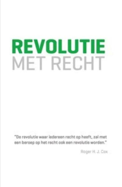 Revolutie met recht - Roger H.J. Cox (ISBN 9789492383082)