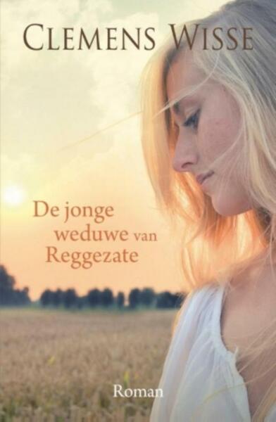 De jonge weduwe van Reggezate - Clemens Wisse (ISBN 9789401908207)