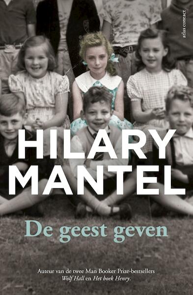 De geest geven - Hilary Mantel (ISBN 9789025448042)