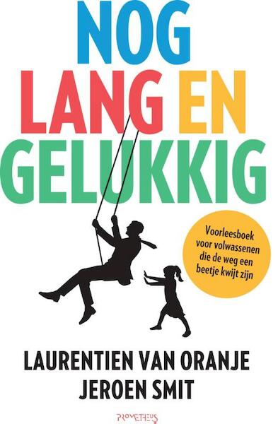 Nog lang en gelukkig - Laurentien van Oranje, Jeroen Smit (ISBN 9789044630572)