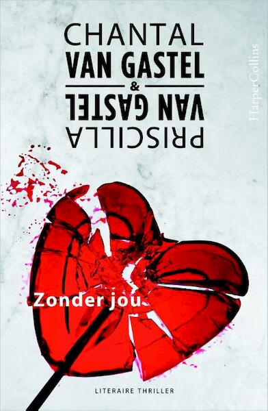 Zonder jou - Chantal van Gastel, Priscilla van Gastel (ISBN 9789402715903)
