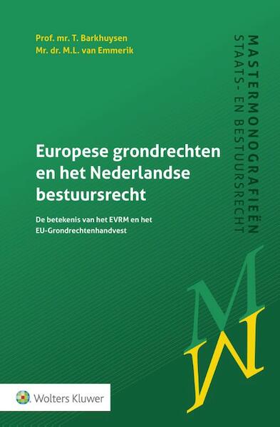 Europese grondrechten en het Nederlandse bestuursrecht - T. Barkhuysen, M.L. van Emmerik (ISBN 9789013140569)