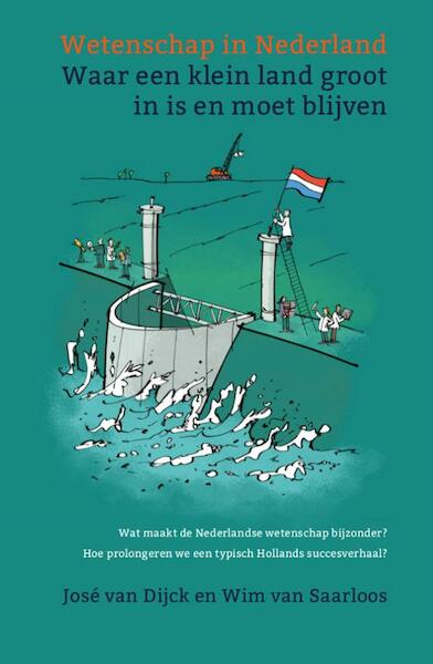 Wetenschap in Nederland - José van Dijck, Wim van Saarloos (ISBN 9789462988156)