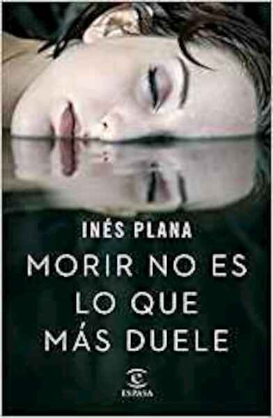Morir no es lo que más duele - Inés Plana (ISBN 9788467051490)