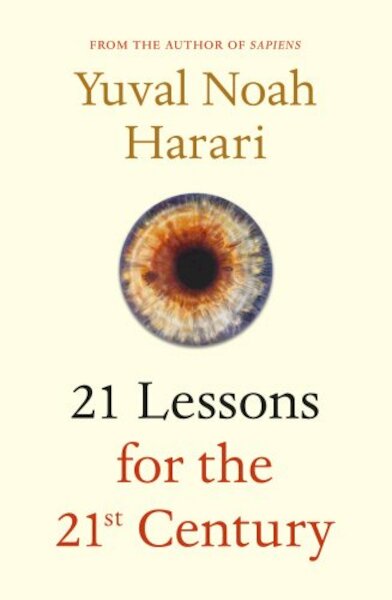 21 Lessons for the 21st Century - Yuval Noah Harari (ISBN 9781787330870)