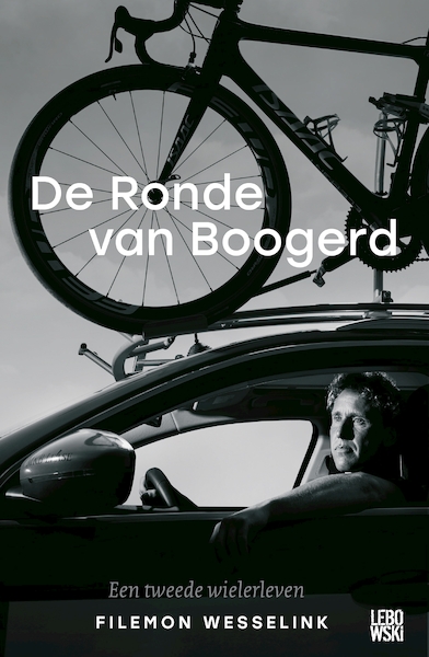 De Ronde van Boogerd - Filemon Wesselink (ISBN 9789048844685)