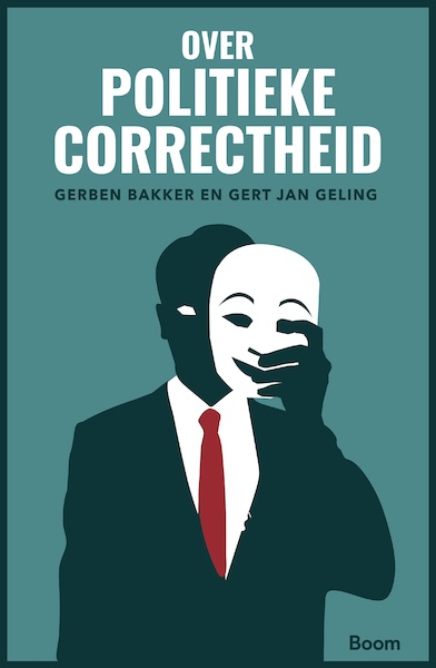 Over politieke correctheid - Gerben Bakker, Gert Jan Geling (ISBN 9789024422548)