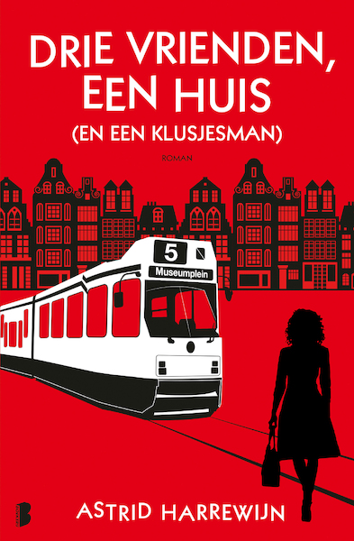 Drie vrienden, een huis (en een klusjesman) - Astrid Harrewijn (ISBN 9789022585887)