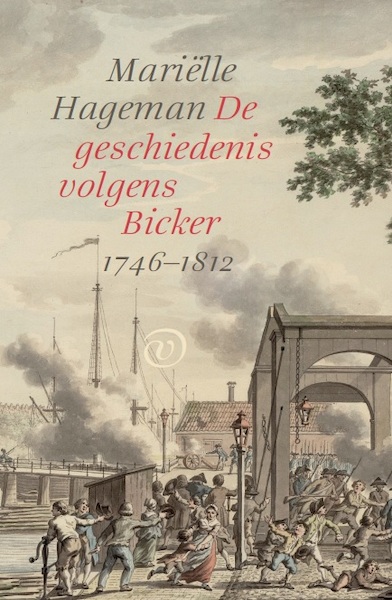 De geschiedenis volgens Jan Bernd Bicker (1746-1812) - Mariëlle Hageman (ISBN 9789028283015)