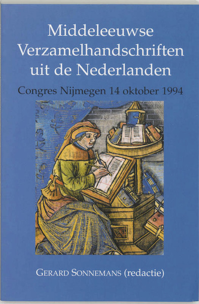 Middeleeuwse verzamelhandschriften uit de Nederlanden - (ISBN 9789065502858)