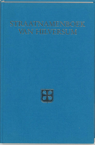 Straatnamenboek van Hilversum - Nicholas Meyer (ISBN 9789065503176)