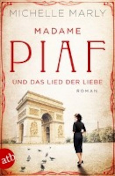 Madame Piaf und das Lied der Liebe - Michelle Marly (ISBN 9783746634814)