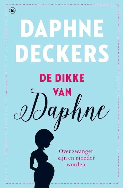 De dikke van Daphne - Daphne Deckers (ISBN 9789044358933)