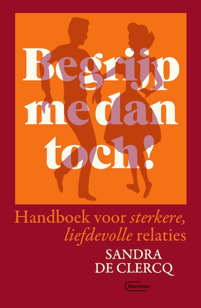 Begrijp me dan toch! - Sandra De Clercq (ISBN 9789022336427)