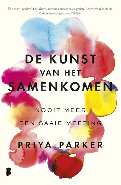 De kunst van het samenkomen - Priya Parker (ISBN 9789402313949)