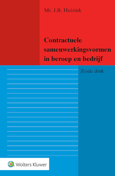 Contractuele samenwerkingsvormen in beroep en bedrijf - J.B. Huizink (ISBN 9789013157154)