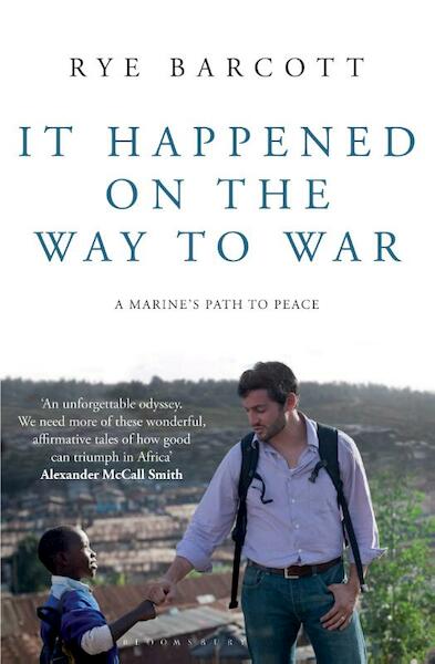 It happened on the way to war - Rye Barcott (ISBN 9781408833681)