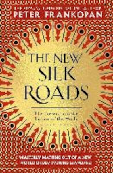 The New Silk Roads - Peter Frankopan (ISBN 9781526608246)
