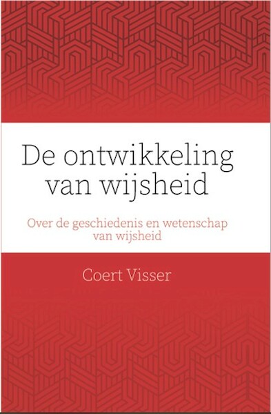 De ontwikkeling van wijsheid - Coert Visser (ISBN 9789079750115)