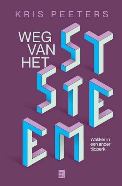Weg van het systeem - Kris Peeters (ISBN 9789460019586)