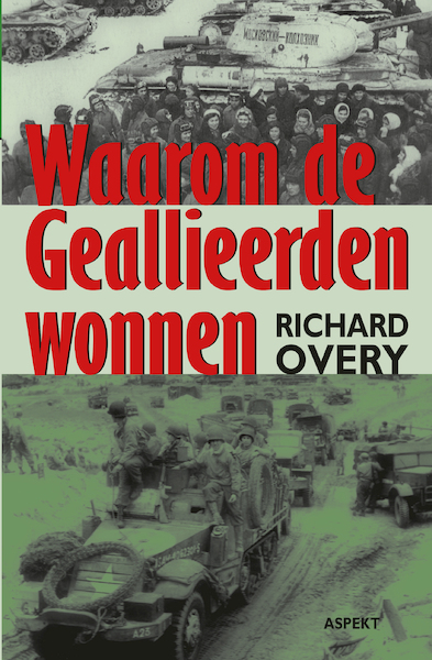 Waarom de geallieerden wonnen - Richard Overy (ISBN 9789464622003)