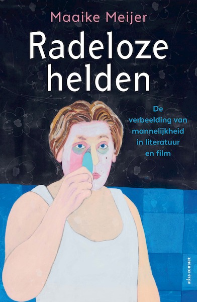 Radeloze helden - Maaike Meijer (ISBN 9789045048796)