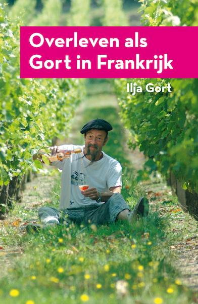 Overleven als Gort in Frankrijk - Ilja Gort (ISBN 9789083343266)