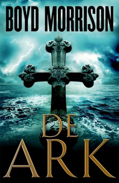 De ark - Boyd Morrison (ISBN 9789049500696)