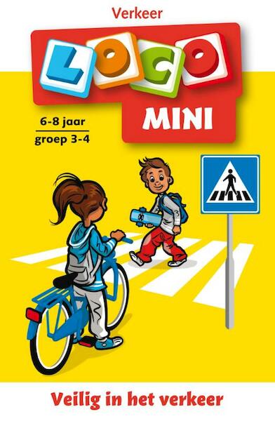 Loco mini Veilig in het verkeer 6-8 jaar groep 3-4 Verkeer - Jacqueline de Kok-Hoeksema (ISBN 9789001807528)