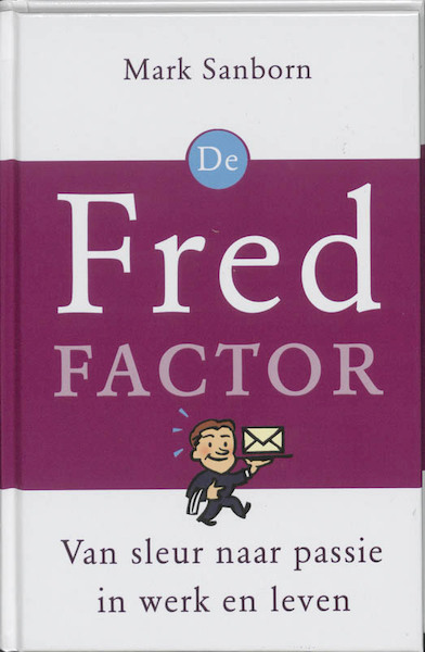 De Fred-factor - Mark Sanborn (ISBN 9789020260618)