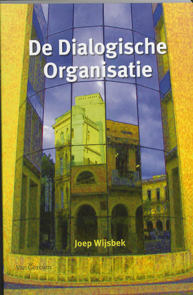 De dialogische organisatie - J. Wijsbek (ISBN 9789023244981)