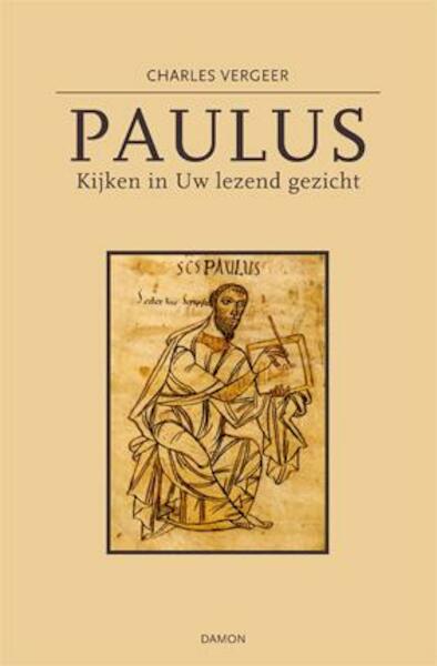 Paulus, kijken in Uw lezend gezicht - Charles Vergeer (ISBN 9789460360527)