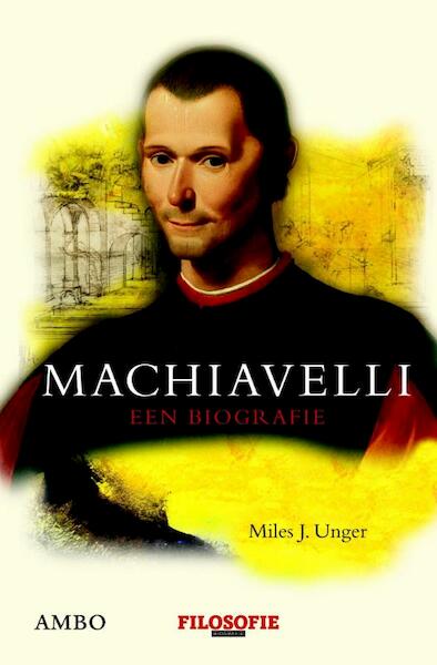 Machiavelli - Miles J. Unger, Miles Unger (ISBN 9789026325809)