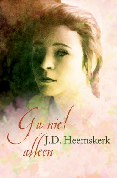 Ga niet alleen - J.D. Heemskerk (ISBN 9789059777422)