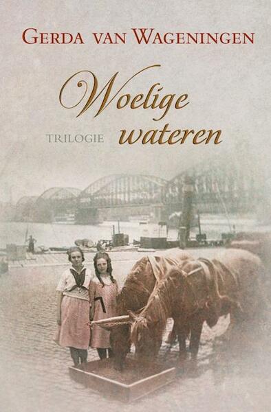 Woelige wateren trilogie - Gerda van Wageningen (ISBN 9789020531398)